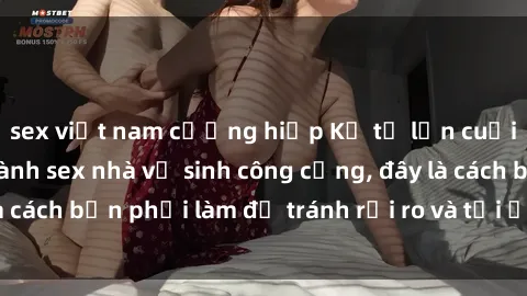 sex việt nam cưỡng hiếp Kể từ lần cuối cùng bạn thực hành sex nhà vệ sinh công cộng, đây là cách bạn phải làm để tránh rủi ro và tối ưu trải nghiệm.