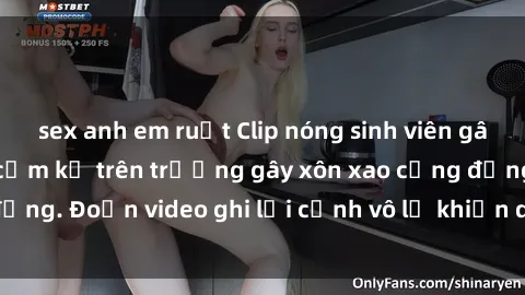 sex anh em ruột Clip nóng sinh viên gây sốc: Hành động cấm kỵ trên trường gây xôn xao cộng đồng. Đoạn video ghi lại cảnh vô lễ khiến dư luận bức xúc.