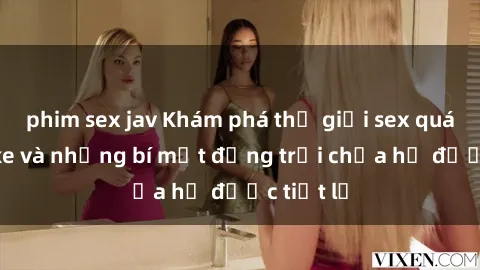 phim sex jav Khám phá thế giới sex quán karaoke và những bí mật động trời chưa hề được tiết lộ