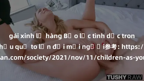 gái xinh lộ hàng Bạo lực tình dục trong nhóm: nguy cơ và hậu quả to lớn đối mọi người参考: https://www.theguardian.com/society/2021/nov/11/children-as-young-as-four-are-being-sexually-abused-by-groups-i