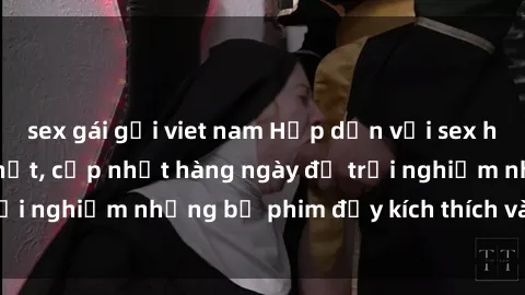 sex gái gọi viet nam Hấp dẫn với sex hentai vietsub mới nhất, cập nhật hàng ngày để trải nghiệm những bộ phim đầy kích thích và hấp dẫn.